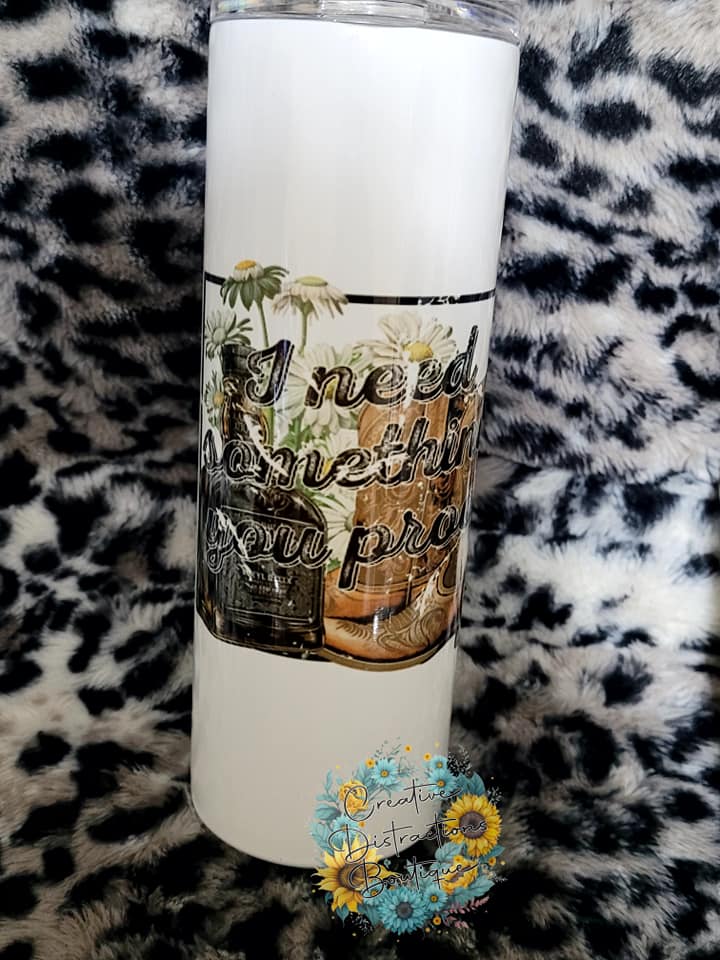 i need something you proof 20 oz tumbler