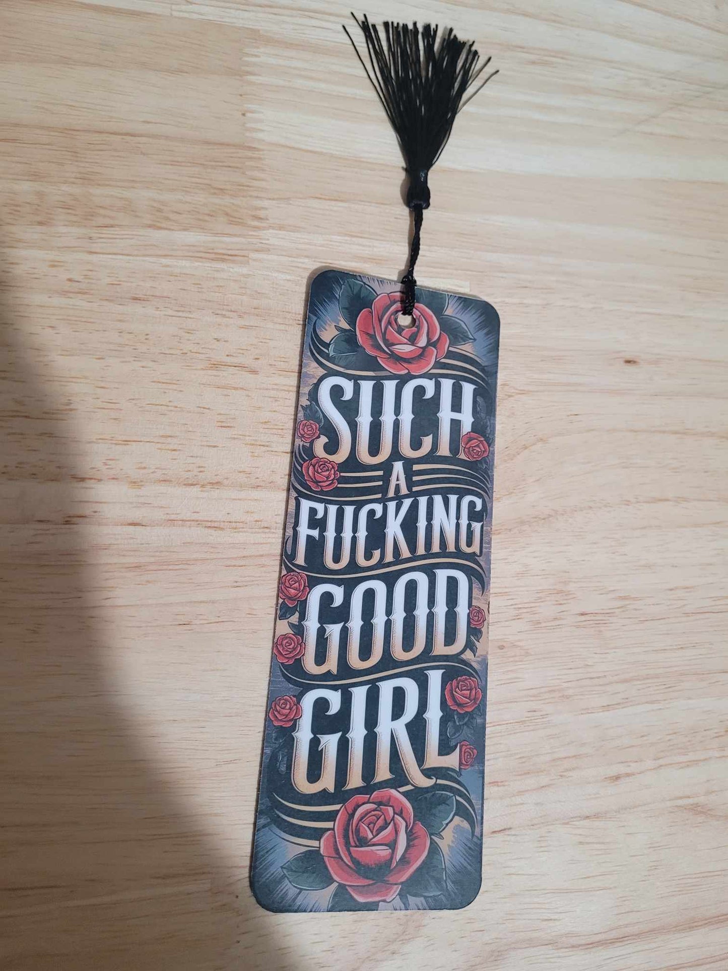 Such a good girl 6 inch laminated bookmark with black tassel