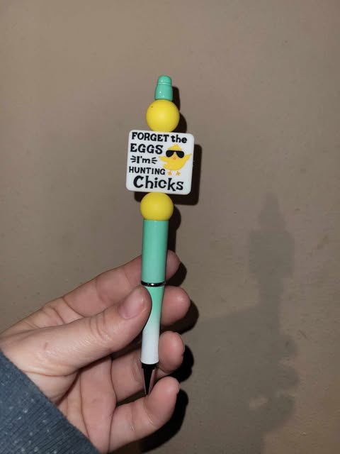 I'm hunting chicks beaded pen