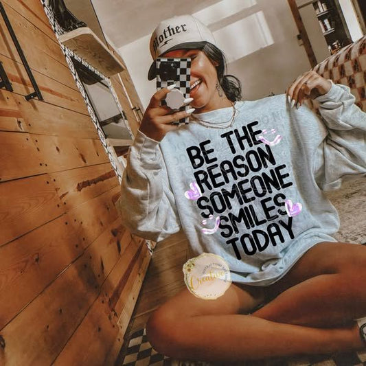 Be the reason someone smiles today
