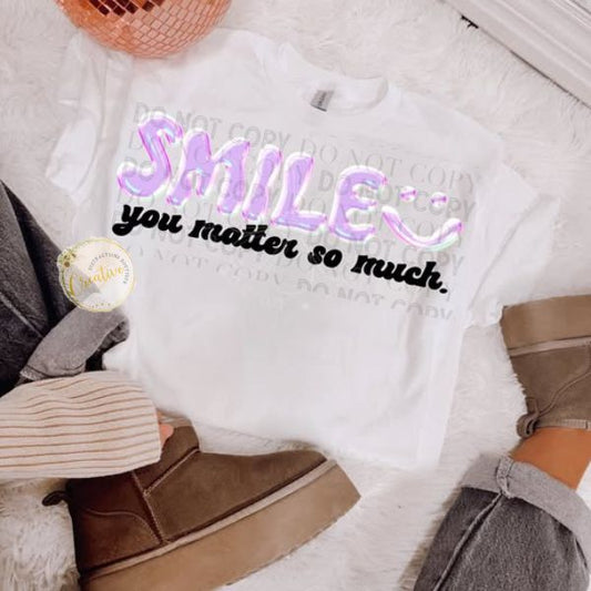 Smile you matter so much