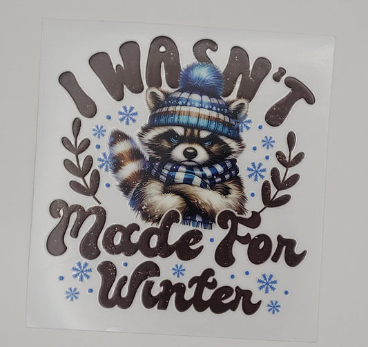 I wasn't made for winter decal