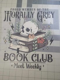 Proud member of the Morally Grey Book club screen-print