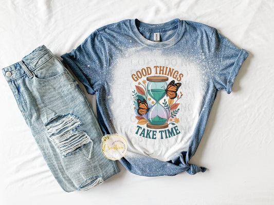 Good things take time
