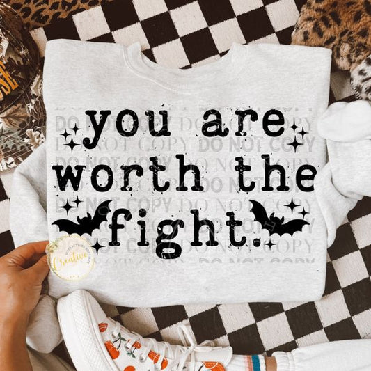 You are worth the fight
