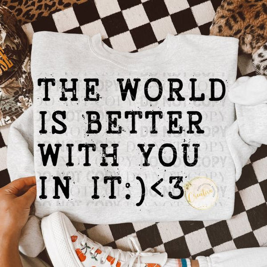 The world is better with you in it